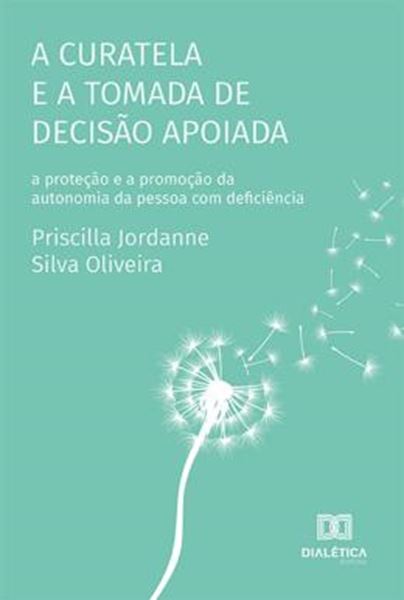 Picture of CURATELA E A TOMADA DE DECISAO APOIADA, A