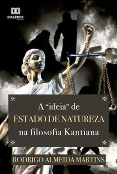 Picture of IDEIA DE ESTADO DE NATUREZA NA FILOSOFIA KANTIANA, A