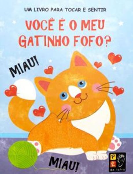 Picture of TOCAR E SENTIR - VOCE E O MEU GATINHO FOFO?