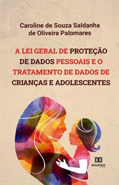 Picture of A LEI GERAL DE PROTECAO DE DADOS PESSOAIS E O TRATAMENTO DE DADOS DE CRIANCAS E ADOLESCENTES