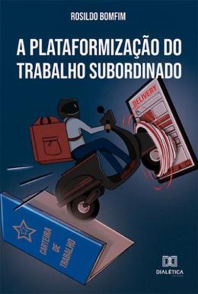 Picture of PLATAFORMIZACAO DO TRABALHO SUBORDINADO, A