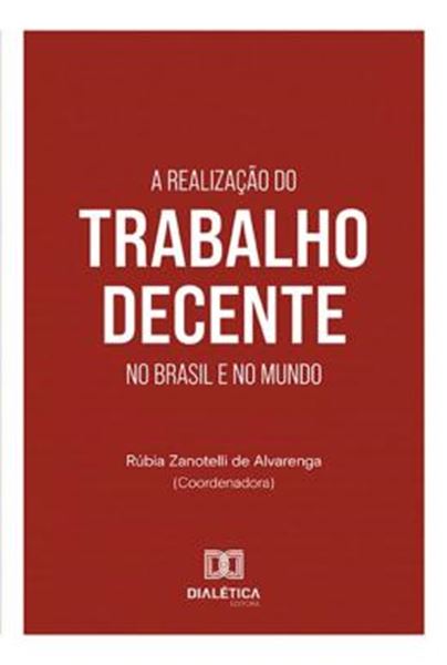 Picture of REALIZACAO DO TRABALHO DECENTE NO BRASIL E NO MUNDO, A