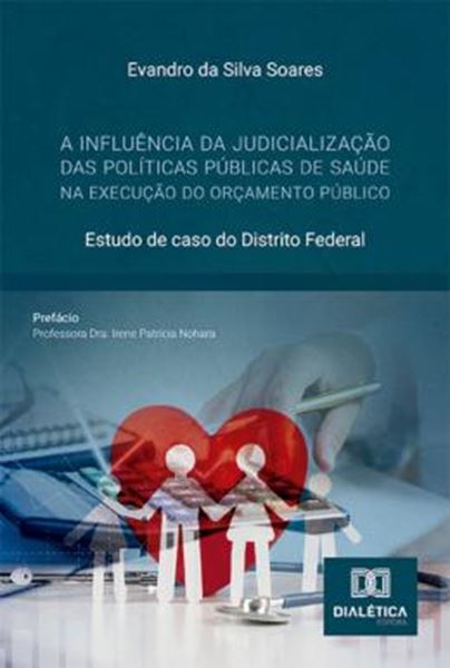 Picture of A INFLUENCIA DA JUDICIALIZACAO DAS POLITICAS PUBLICAS DE SAUDE NA EXECUCAO DO ORCAMENTO PUBLICO
