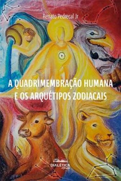 Picture of QUADRIMEMBRACAO HUMANA E OS ARQUETIPOS ZODIACAIS, A