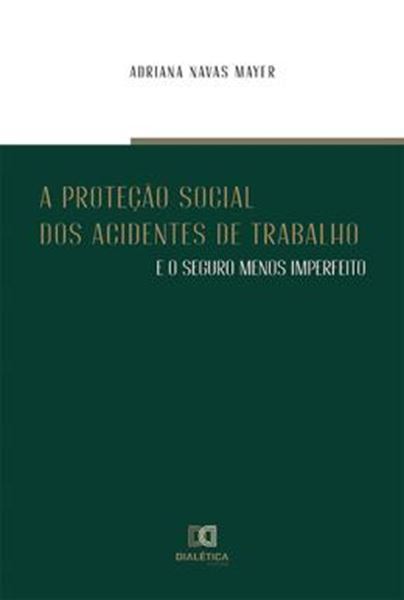 Picture of A PROTECAO SOCIAL DOS ACIDENTES DE TRABALHO E O SEGURO MENOS IMPERFEITO