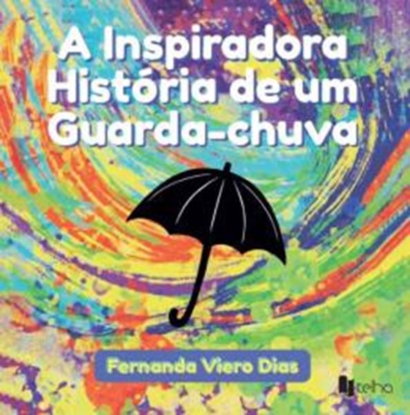 Picture of A INSPIRADORA HISTORIA DE UM GUARDA-CHUVA