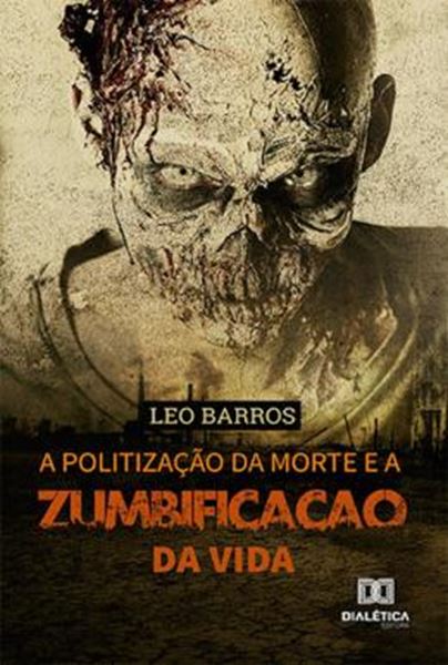 Picture of A POLITIZACAO DA MORTE E A ZUMBIFICACAO DA VIDA