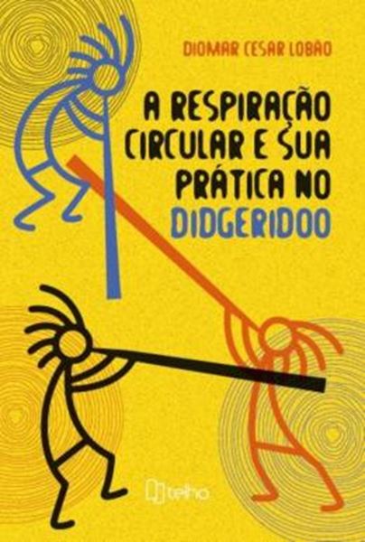 Picture of RESPIRACAO CIRCULAR E SUA PRATICA NO DIDGERIDOO, A
