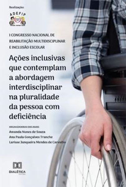 Picture of ACOES INCLUSIVAS QUE CONTEMPLAM A ABORDAGEM INTERDISCIPLINAR NA PLURALIDADE DA PESSOA COM DEFICIENCIA