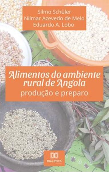 Picture of ALIMENTOS DO AMBIENTE RURAL DE ANGOLA - PRODUCAO E PREPARO