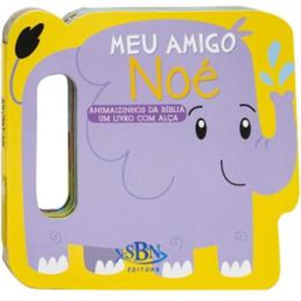 Picture of ANIMAIZINHOS DA BIBLIA - UM LIVRO COM ALCA - MEU AMIGO NOE