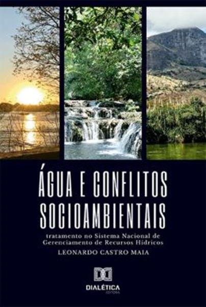Picture of AGUA E CONFLITOS SOCIOAMBIENTAIS - TRATAMENTO NO SISTEMA NACIONAL DE GERENCIAMENTO DE RECURSOS HIDRICOS