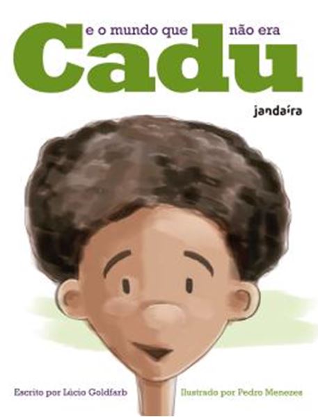 Picture of CADU E O MUNDO QUE NAO ERA - 2ª ED