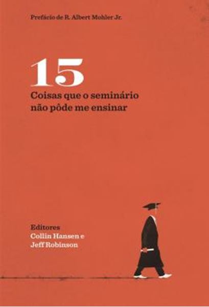 Picture of QUINZE COISAS QUE O SEMINARIO NAO PÔDE ME ENSINAR