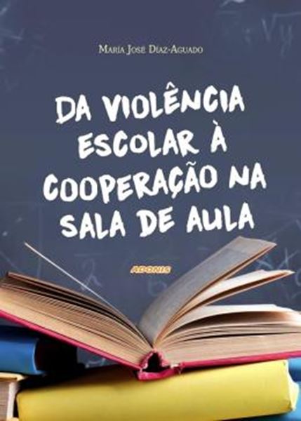 Picture of DA VIOLENCIA ESCOLAR A COOPERACAO NA SAL DE AULA