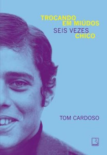 Picture of TROCANDO EM MIUDOS: SEIS VEZES CHICO