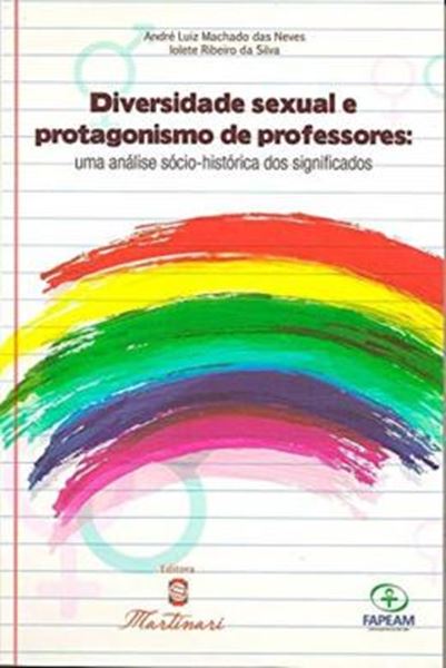 Picture of DIVERSIDADE SEXUAL E PROTAGONISMO DE PROTAGONISTA DE PROFESSORES - UMA ANALISE SOCIO-HISTORICA DOS SIGNIFICADOS