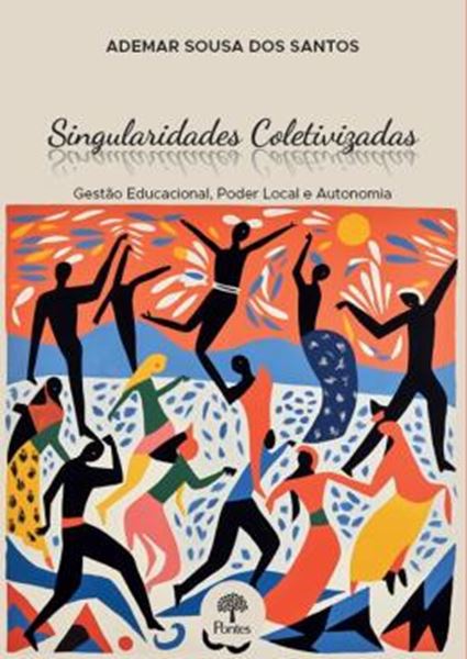 Picture of SINGULARIDADES COLETIVIZADAS - GESTÃO EDUCACIONAL, PODER LOCAL E AUTONOMIA