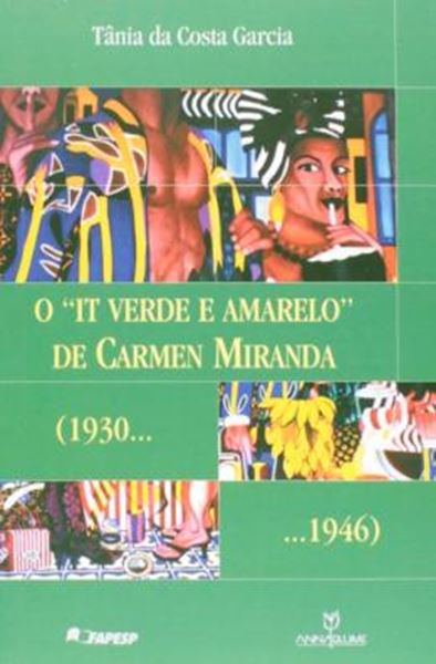 Picture of IT VERDE E AMARELO DE CARMEN MIRANDA (1930-1946)