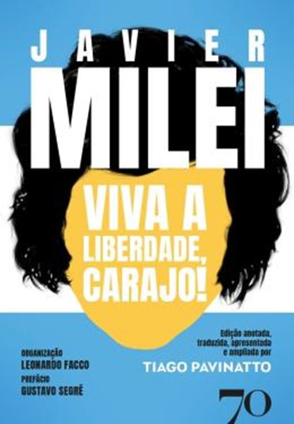 Picture of VIVA A LIBERDADE, CARAJO! - HISTORIAS, IDEIAS E PLANOS DO PRIMEIRO PROFESSOR LIBERTARIO ELEITO PRESIDENTE DA REPUBLICA