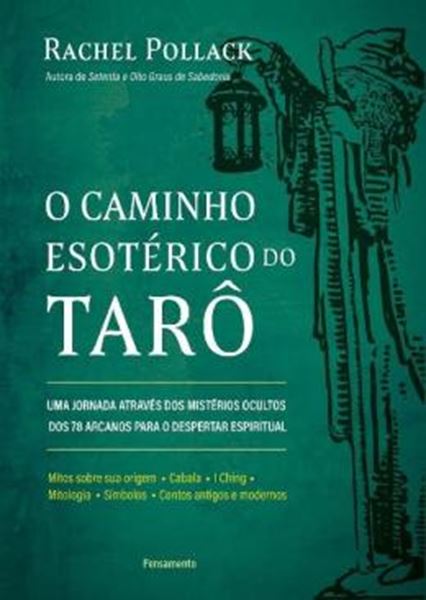Picture of O CAMINHO ESOTERICO DO TARO - UMA JORNADA ATRAVES DOS MISTERIOS OCULTOS DOS 78 ARCANOS PARA O DESPERTAR ESPIRITUAL