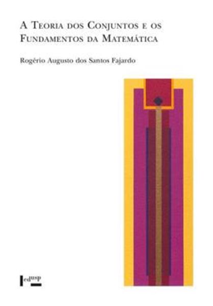 Picture of A TEORIA DOS CONJUNTOS E OS FUNDAMENTOS DA MATEMATICA