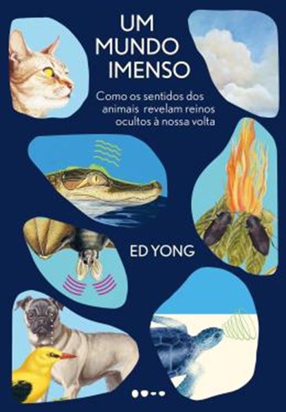 Picture of UM MUNDO IMENSO - COMO OS SENTIDOS DOS ANIMAIS REVELAM REINOS OCULTOS A NOSSA VOLTA