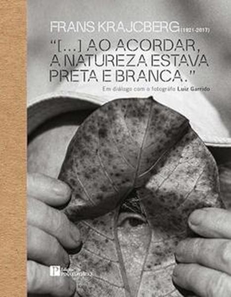 Picture of FRANS KRAJBERG - 1921-2017 - ... AO ACORDAR, A NATUREZA ESTAVA PRETA E BRANCA.