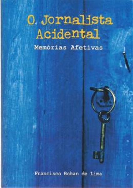 Picture of O JORNALISTA ACIDENTAL - MEMORIAS AFETIVAS