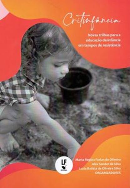 Picture of CRITINFANCIA NOVAS TRILHAS PARA A EDUCACAO DA INFANCIA EM TEMPOS DE RESISTENCIA