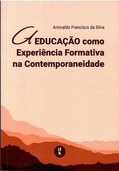 Picture of A EDUCACAO COMO EXPERIENCIA FORMATIVA NA CONTEMPORANEIDADE