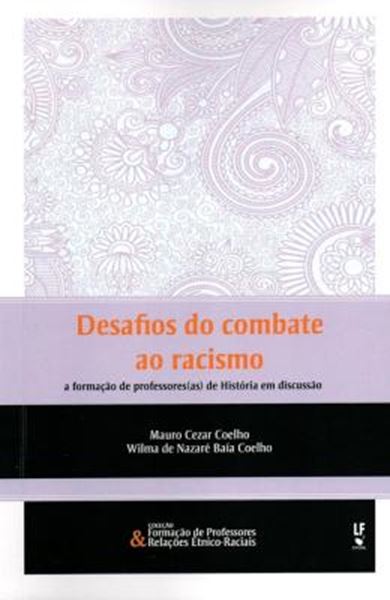 Picture of DESAFIOS DO COMBATE AO RACISMO - A FORMACAO DE PROFESSORES AS DE HISTORIA EM DISCUSSAO