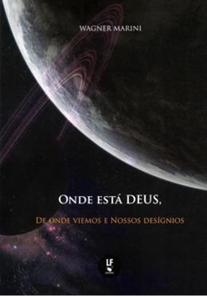 Picture of ONDE ESTA DEUS, DE ONDE VIEMOS E NOSSOS DESIGNIOS 