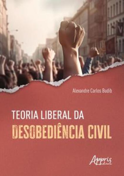 Picture of TEORIA LIBERAL DA DESOBEDIENCIA CIVIL