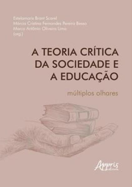 Picture of A TEORIA CRITICA DA SOCIEDADE E A EDUCACAO: MULTIPLOS OLHARES