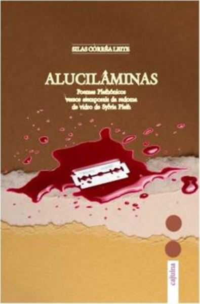 Picture of ALUCILAMINAS - POEMAS PLATHONICOS VERSOS ATEMPORAIS DA REDOMA DE VIDRO DE SYLVIA PLATH