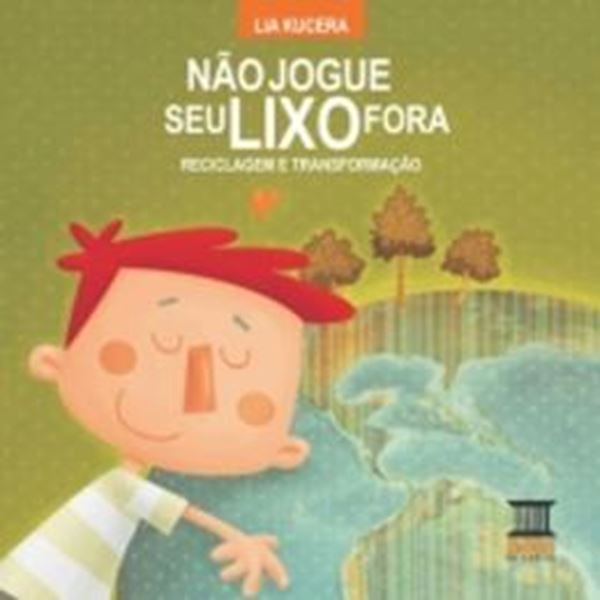 Picture of NAO JOGUE SEU LIXO FORA: RECICLAGEM E TRANSFORMACAO