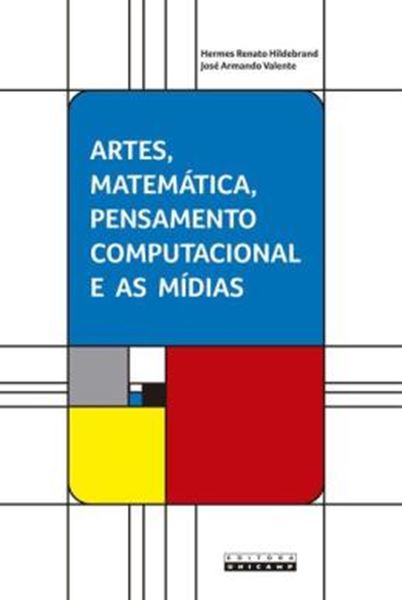 Picture of ARTES, MATEMATICA, PENSAMENTO COMPUTACIONAL E AS MIDIAS