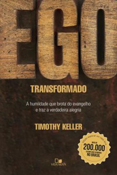 Picture of EGO TRANSFORMADO: EDICAO ESPECIAL - CAPA DURA - A HUMILDADE QUE BROTA DO EVANGELHO E TRAZ A VERDADEIRA ALEGRIA