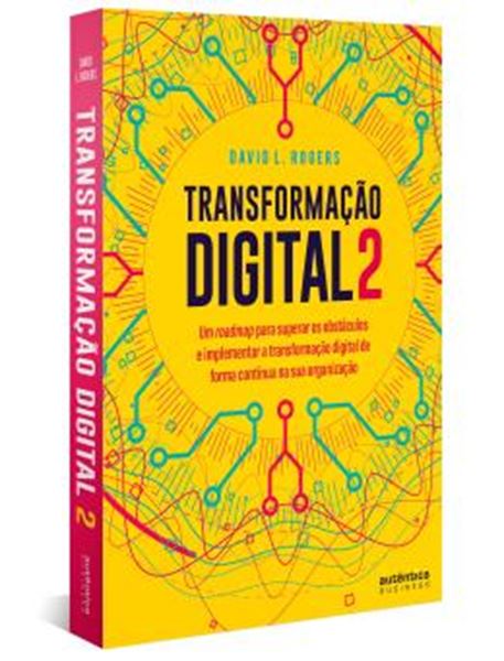 Picture of TRANSFORMACAO DIGITAL 2 - UM ROADMAP PARA SUPERAR OS OBSTACULOS E IMPLEMENTAR A TRANSFORMACAO DIGITAL DE FORMA CONTINUA NA SUA ORGANIZACAO