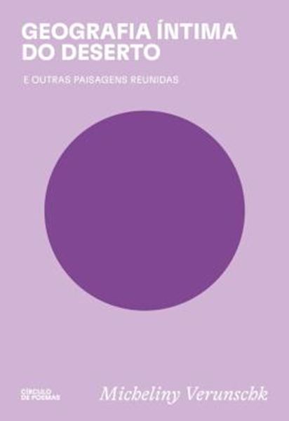 Picture of GEOGRAFIA ÍNTIMA DO DESERTO E OUTRAS PAISAGENS REUNIDAS