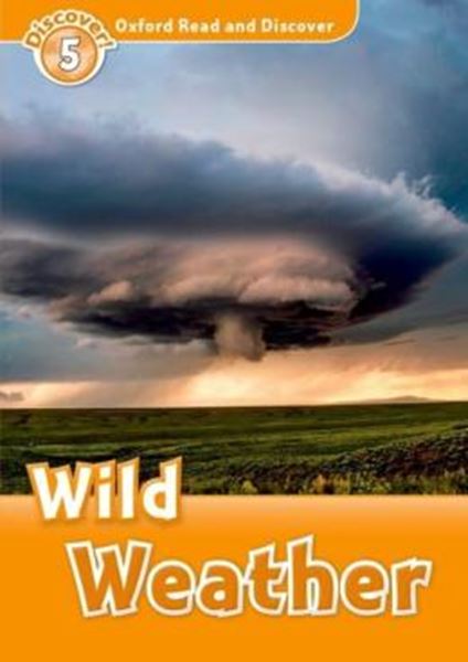 Picture of OXFORD READ AND DISCOVER 5 WILD WEATHER    