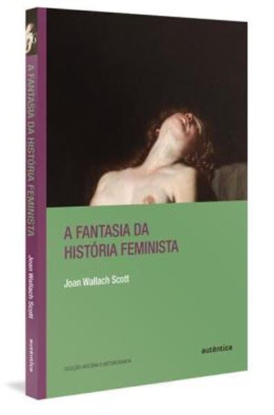 Picture of A FANTASIA DA HISTORIA FEMINISTA