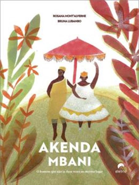 Picture of AKENDA MBANI - O HOMEM QUE NAO IA DUAS VEZES AO MESMO LUGAR