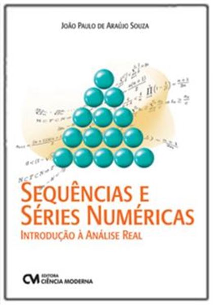 Picture of SEQUENCIAS E SERIES NUMERICAS - INTRODUCAO A ANALISE REAL