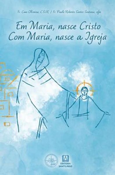 Picture of EM MARIA, NASCE CRISTO. COM MARIA, NASCE A IGREJA