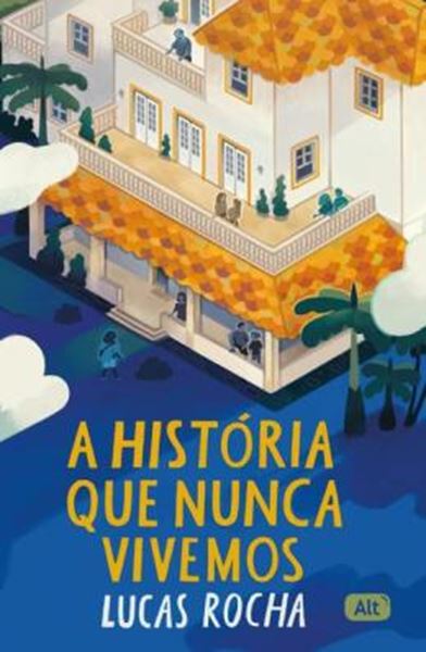 Picture of A HISTORIA QUE NUNCA VIVEMOS