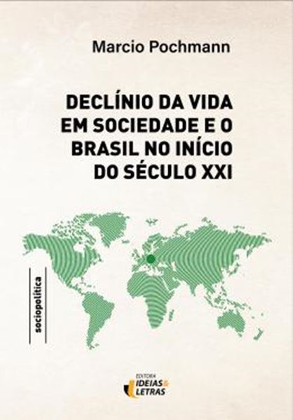 Picture of DECLINIO DA VIDA EM SOCIEDADE E O BRASIL NO INICIO DO SECULO XXI - VOLUME 1