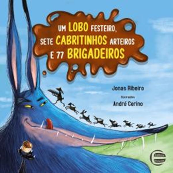 Picture of UM LOBO FESTEIRO, SETE CABRITINHOS ARTEIROS E 77 BRIGADEIROS