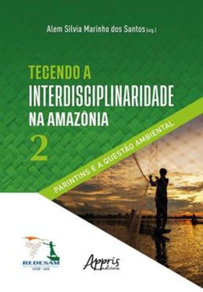 Picture of TECENDO A INTERDISCIPLINARIDADE NA AMAZONIA 2: